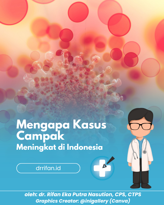 Mengapa Campak Kembali Meningkat di Indonesia?